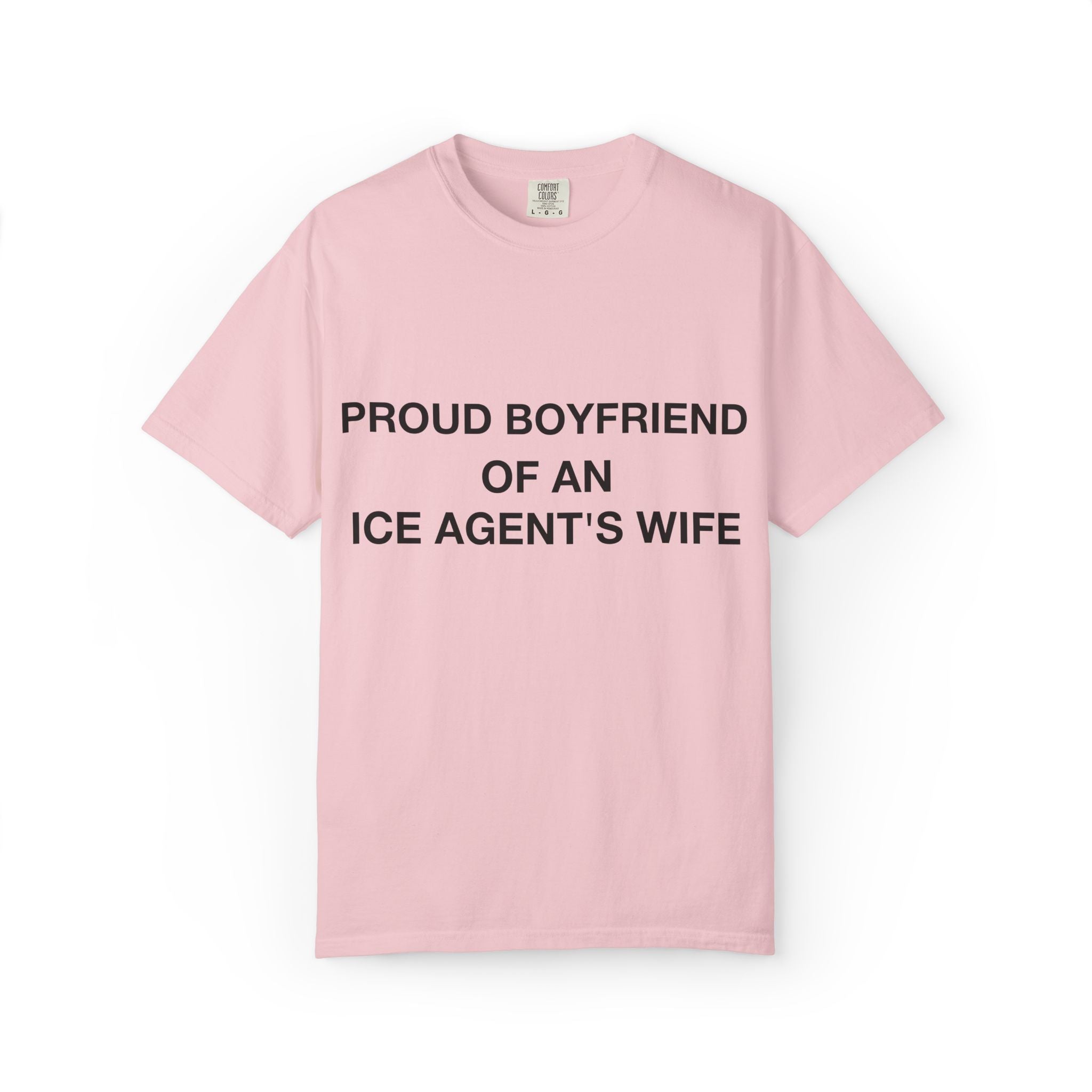 Proud Boyfriend of an ICE Agent's Wife