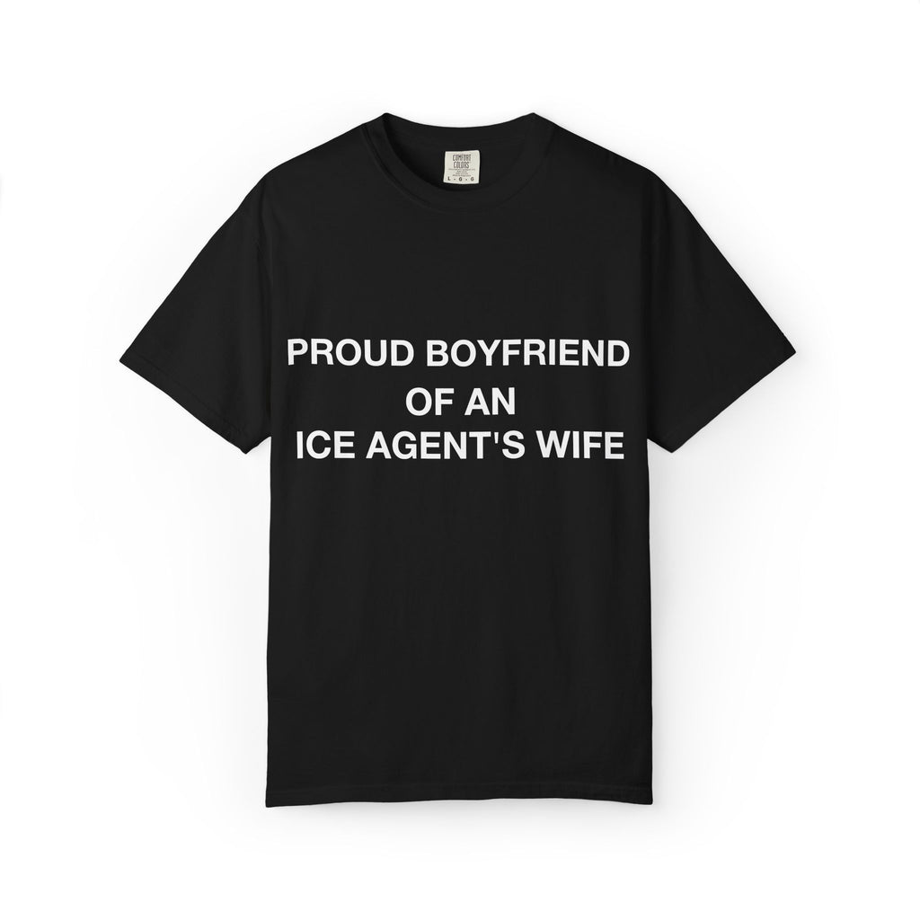Proud Boyfriend of an ICE Agent's Wife