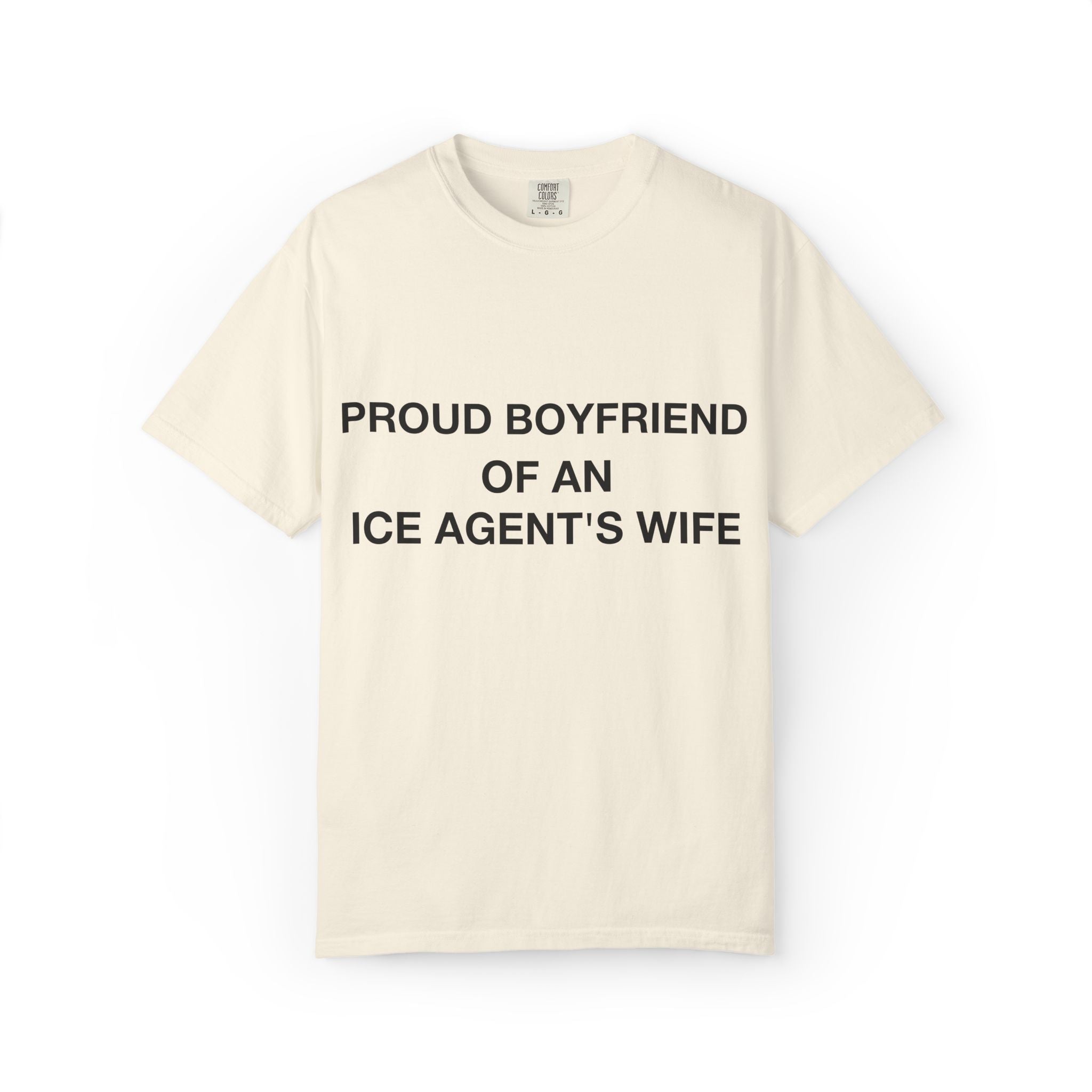 Proud Boyfriend of an ICE Agent's Wife