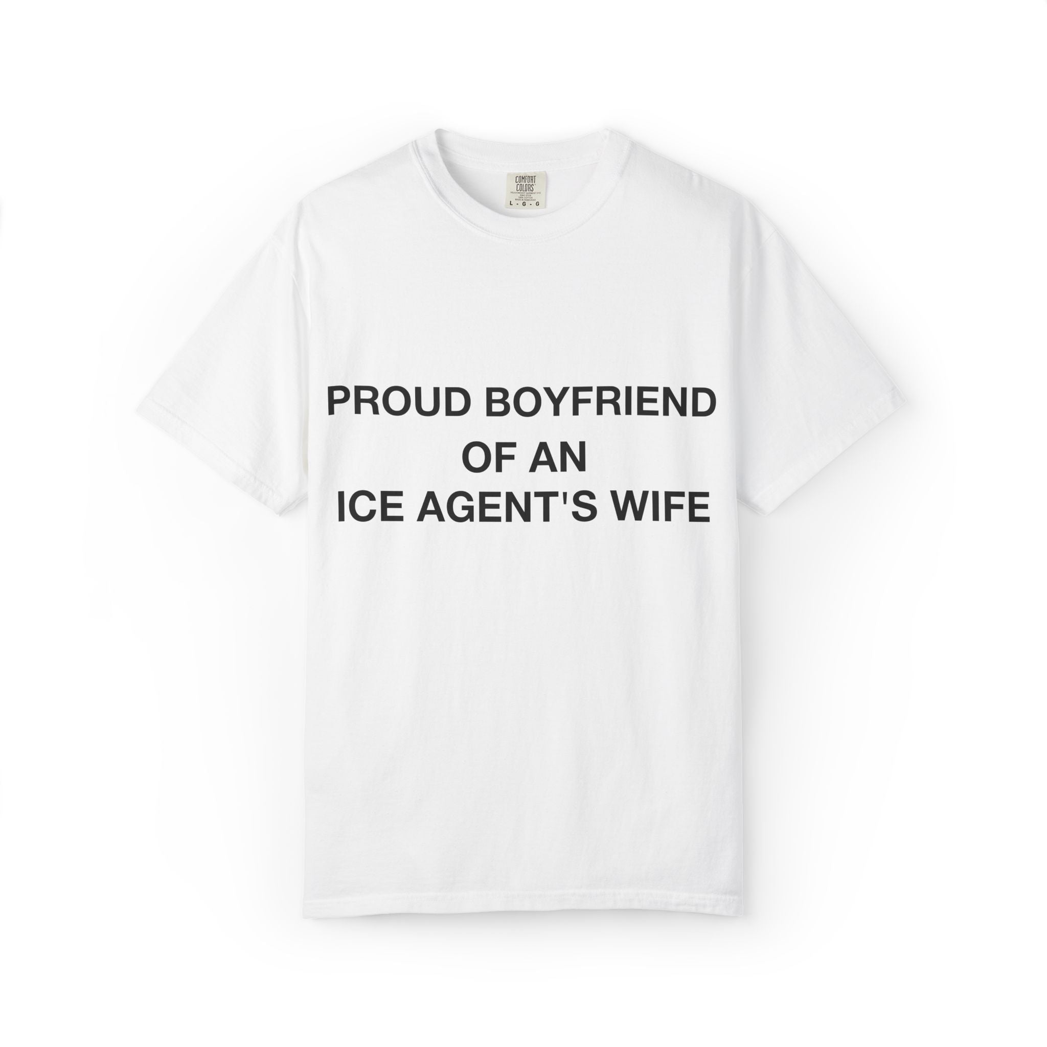 Proud Boyfriend of an ICE Agent's Wife