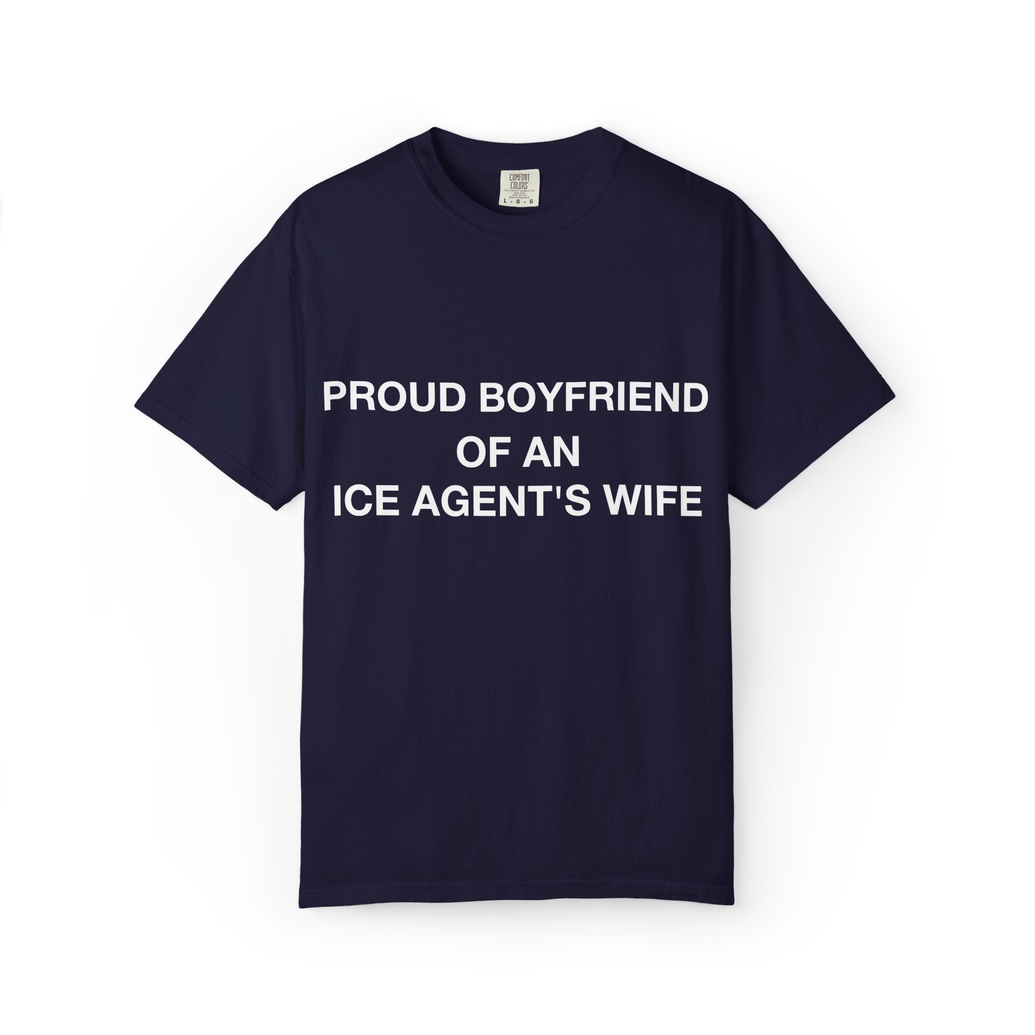 Proud Boyfriend of an ICE Agent's Wife
