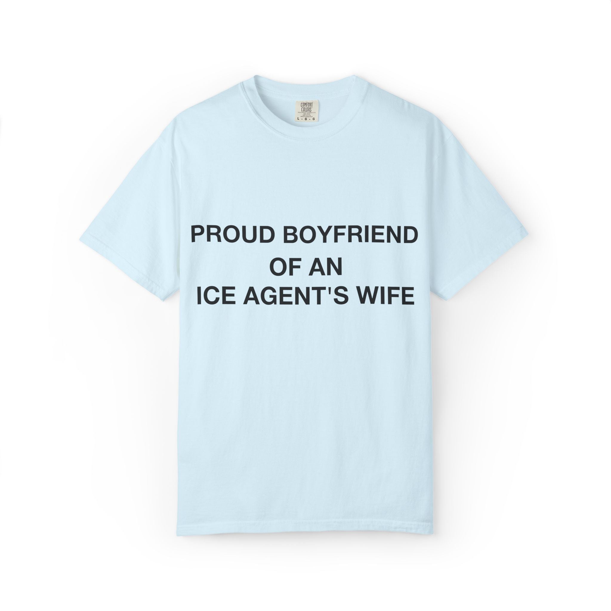 Proud Boyfriend of an ICE Agent's Wife