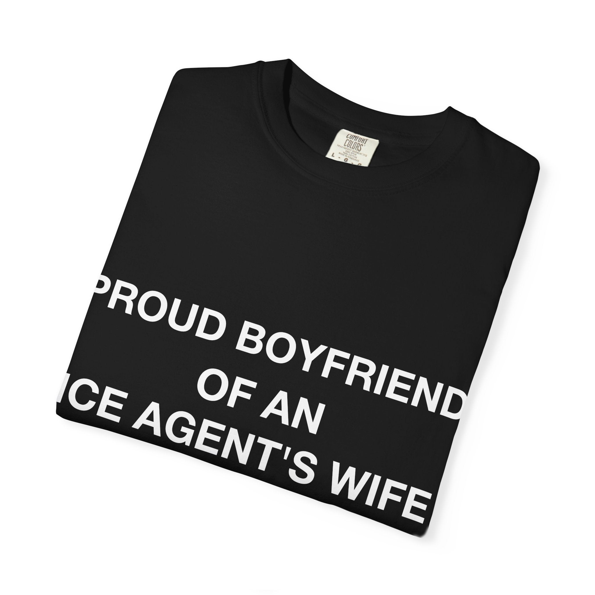 Proud Boyfriend of an ICE Agent's Wife